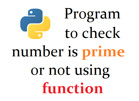 Python program to check number is prime or not using function